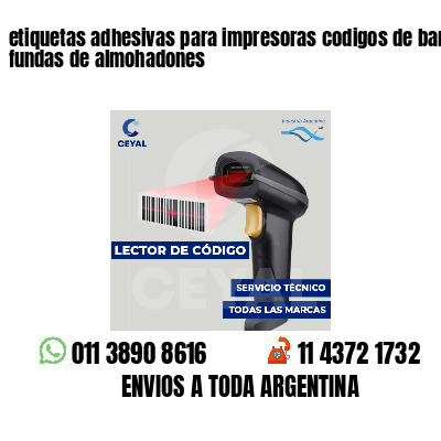 etiquetas adhesivas para impresoras codigos de barras fundas de almohadones