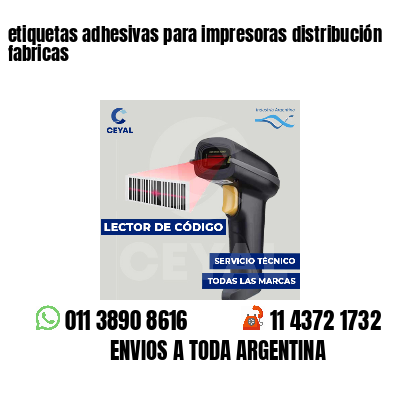 etiquetas adhesivas para impresoras distribución fabricas