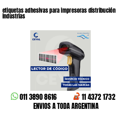 etiquetas adhesivas para impresoras distribución industrias