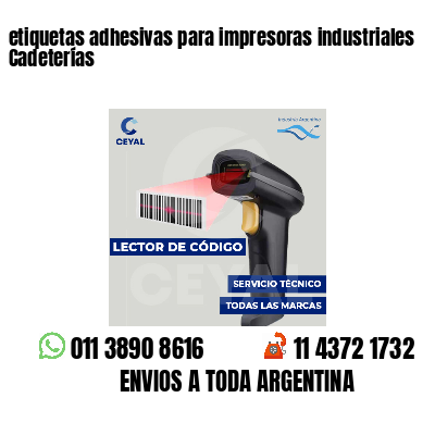 etiquetas adhesivas para impresoras industriales Cadeterías