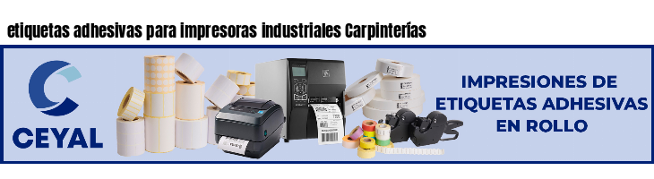 etiquetas adhesivas para impresoras industriales Carpinterías