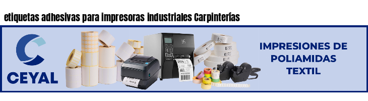 etiquetas adhesivas para impresoras industriales Carpinterías
