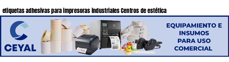etiquetas adhesivas para impresoras industriales Centros de estética