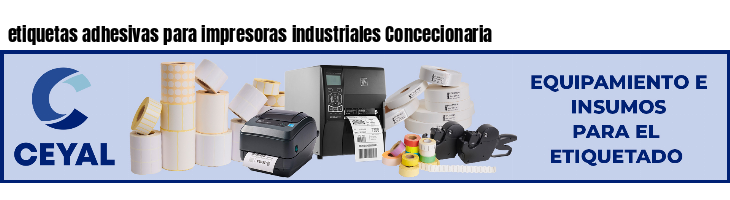 etiquetas adhesivas para impresoras industriales Concecionaria