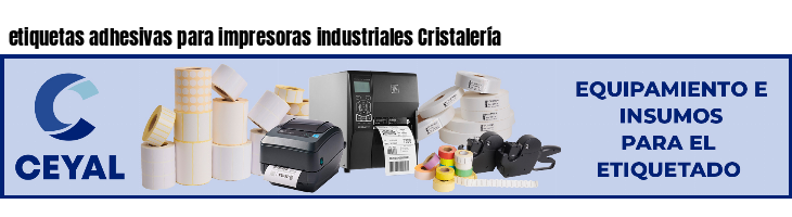 etiquetas adhesivas para impresoras industriales Cristalería