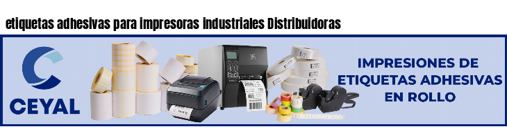 etiquetas adhesivas para impresoras industriales Distribuidoras