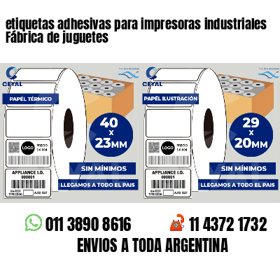etiquetas adhesivas para impresoras industriales Fábrica de juguetes