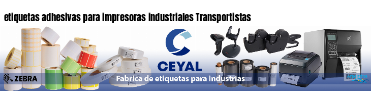 etiquetas adhesivas para impresoras industriales Transportistas