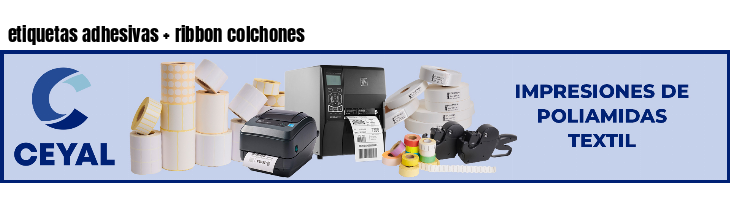 etiquetas adhesivas   ribbon colchones