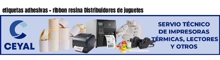 etiquetas adhesivas   ribbon resina Distribuidores de juguetes