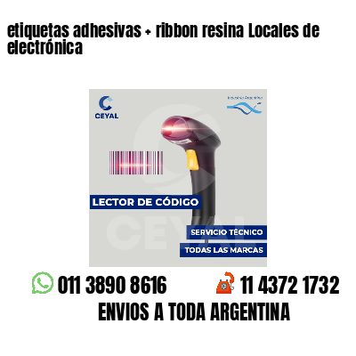 etiquetas adhesivas ribbon resina Locales de electrónica