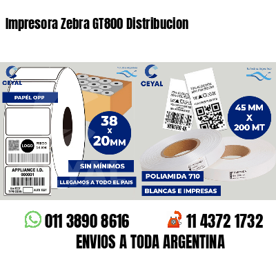 Impresora Zebra GT800 Distribucion