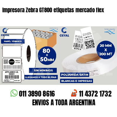 Impresora Zebra GT800 etiquetas mercado flex