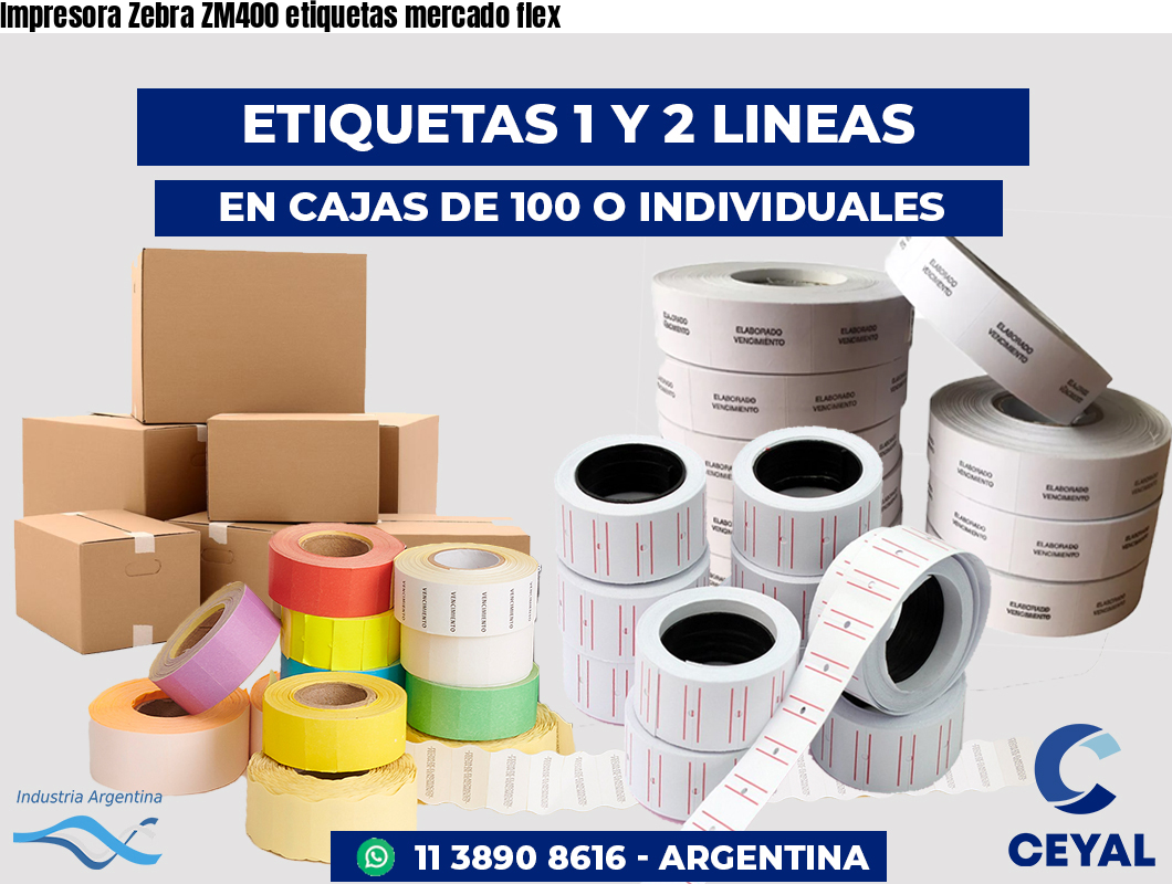 Impresora Zebra ZM400 etiquetas mercado flex