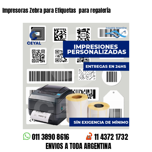 Impresoras Zebra para Etiquetas para regalería