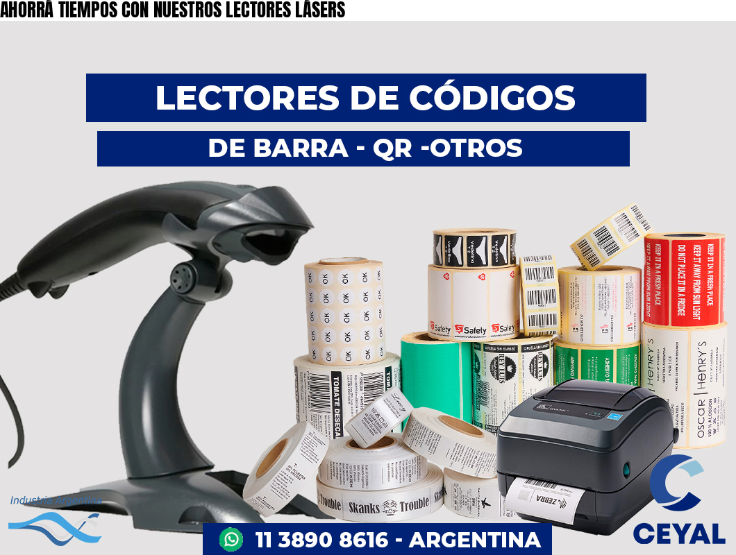 AHORRÁ TIEMPOS CON NUESTROS LECTORES LÁSERS