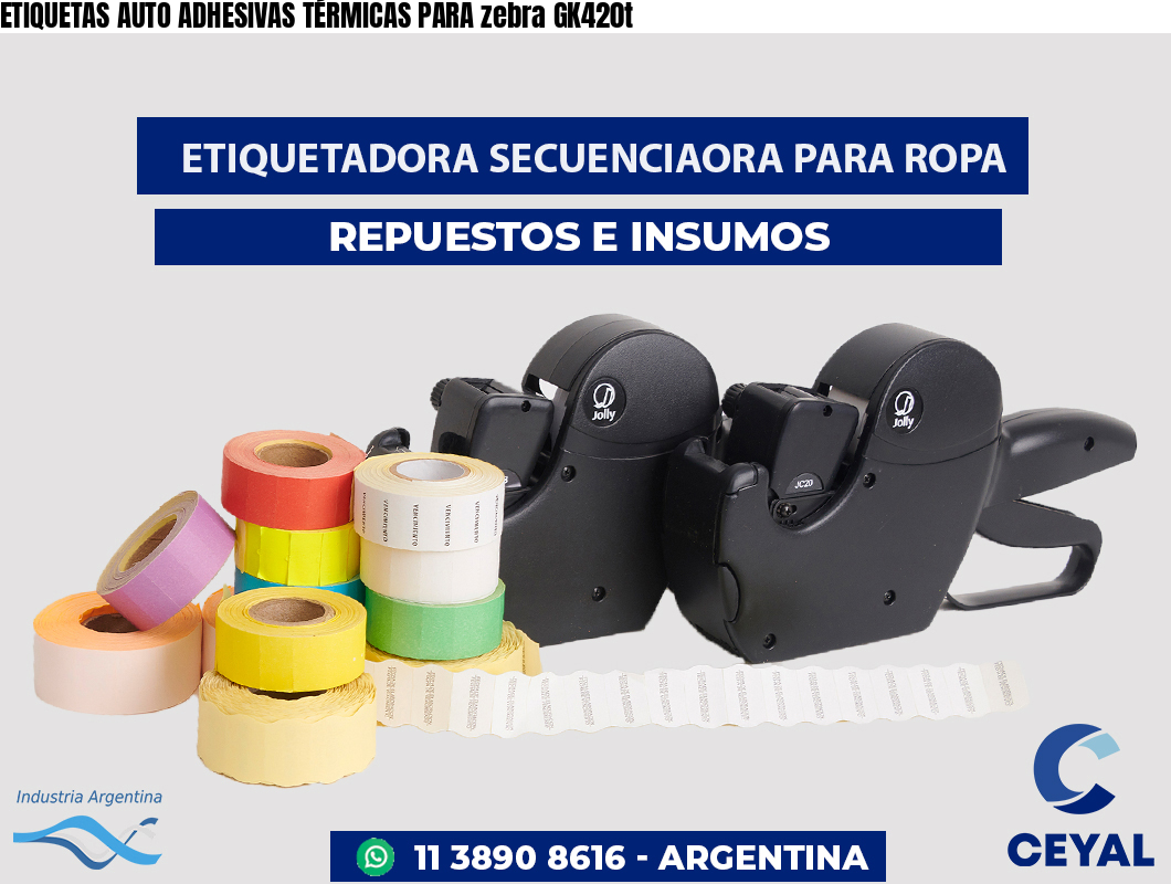 ETIQUETAS AUTO ADHESIVAS TÉRMICAS PARA zebra GK420t
