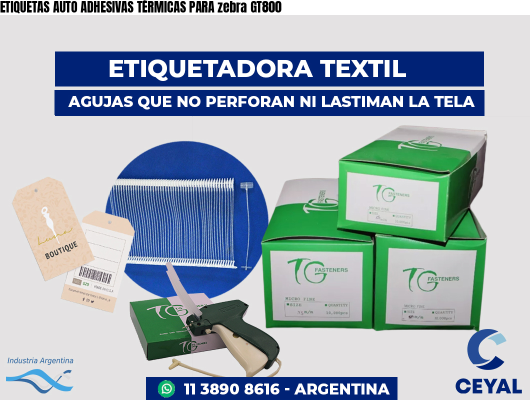 ETIQUETAS AUTO ADHESIVAS TÉRMICAS PARA zebra GT800