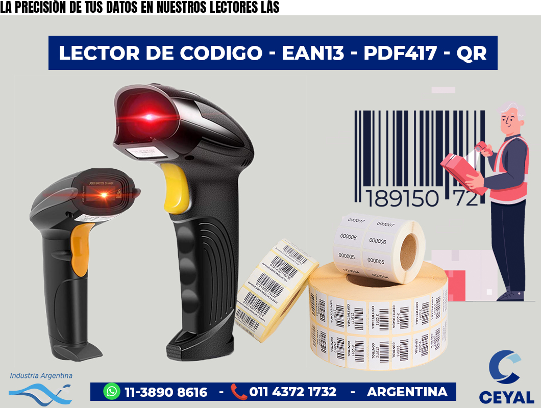 LA PRECISIÓN DE TUS DATOS EN NUESTROS LECTORES LÁS