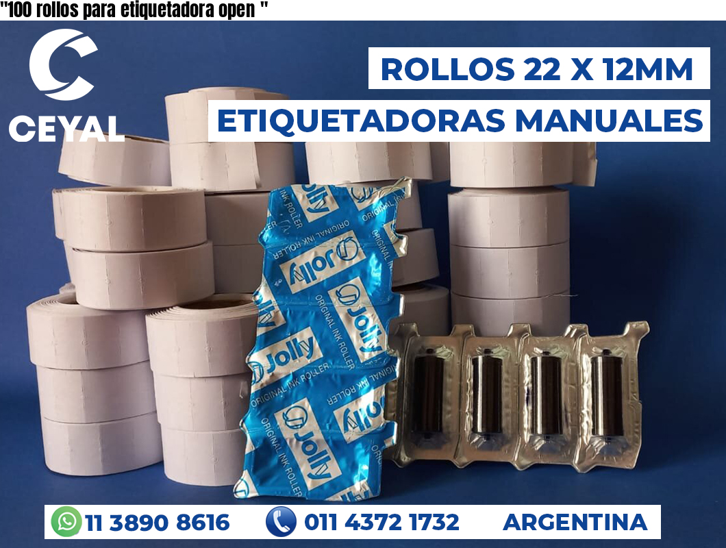 “100 rollos para etiquetadora open	“