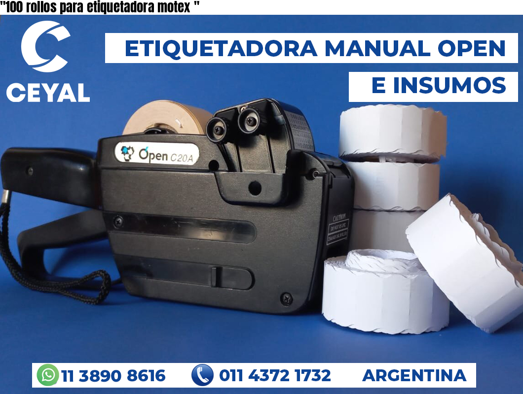“100 rollos para etiquetadora motex	“