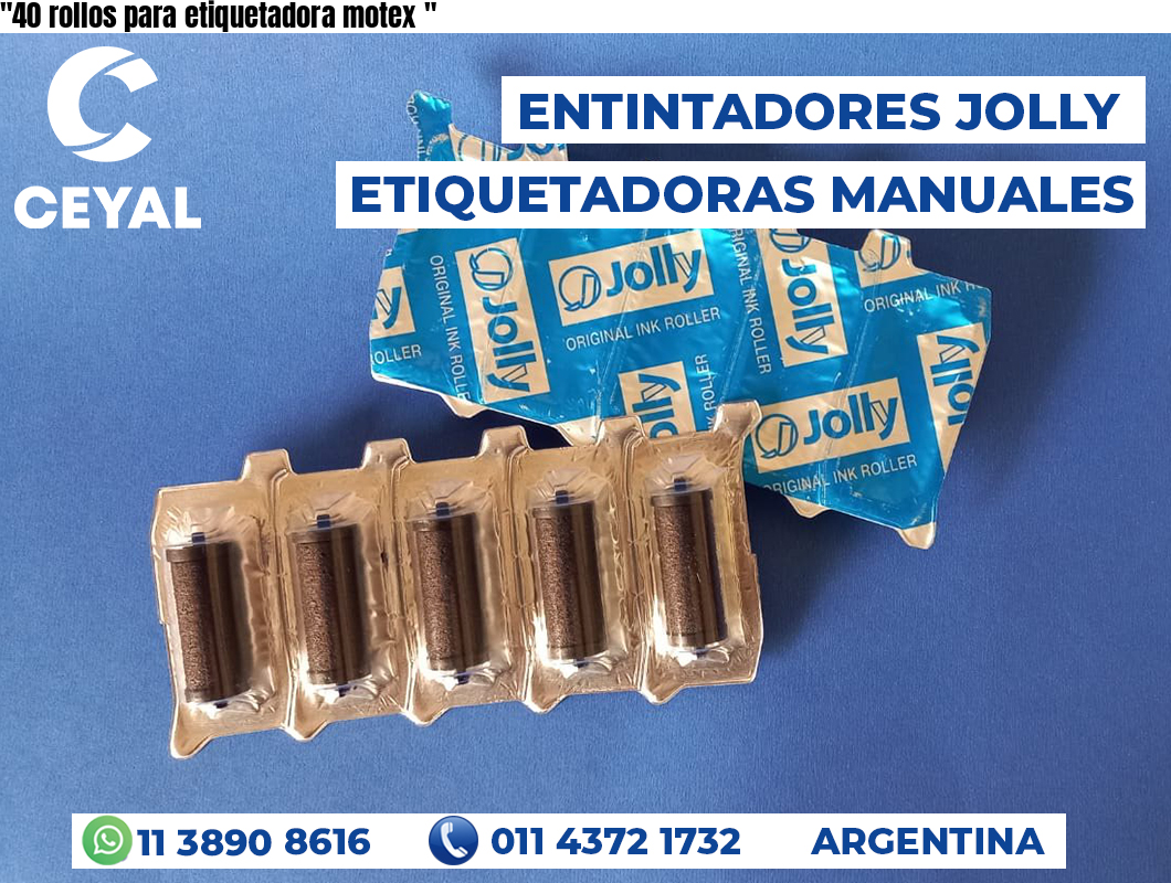 “40 rollos para etiquetadora motex	“