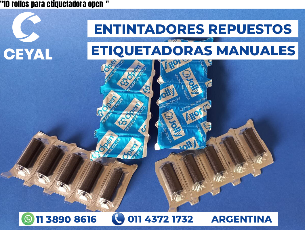 “10 rollos para etiquetadora open	“