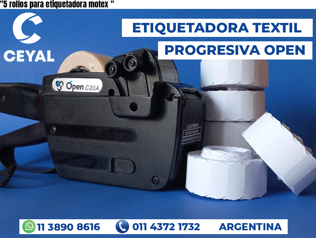“5 rollos para etiquetadora motex	“