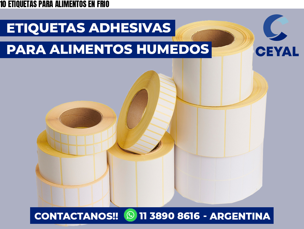 10 ETIQUETAS PARA ALIMENTOS EN FRIO