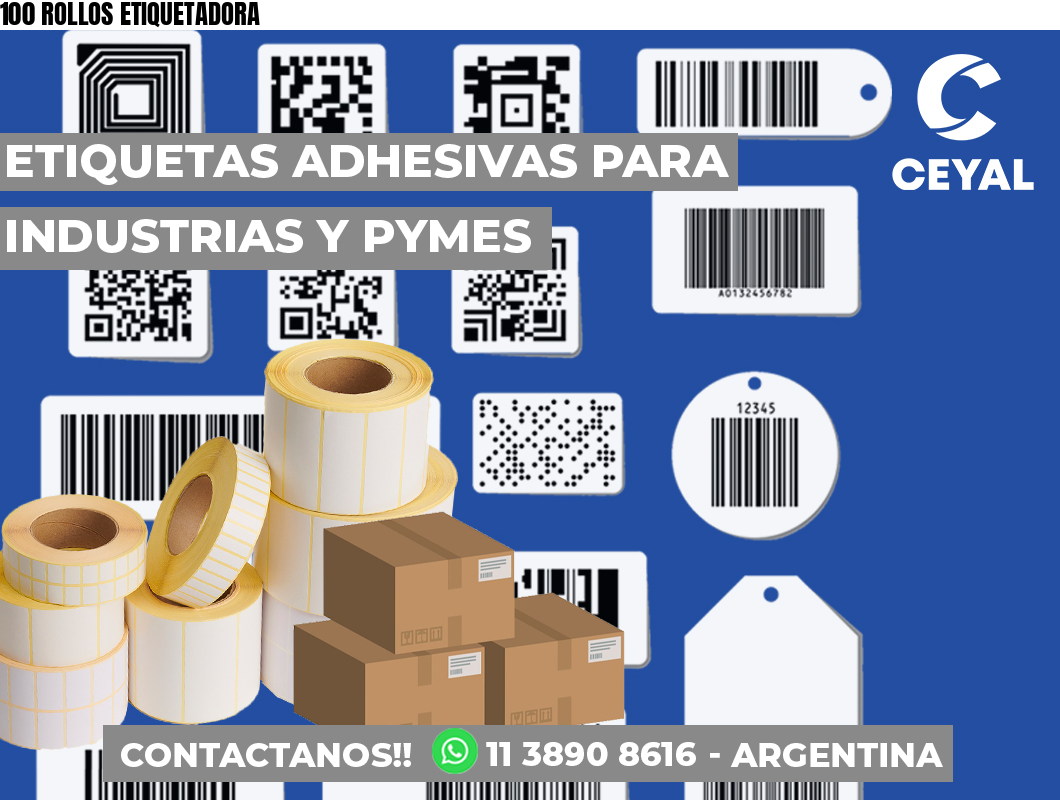 100 ROLLOS ETIQUETADORA