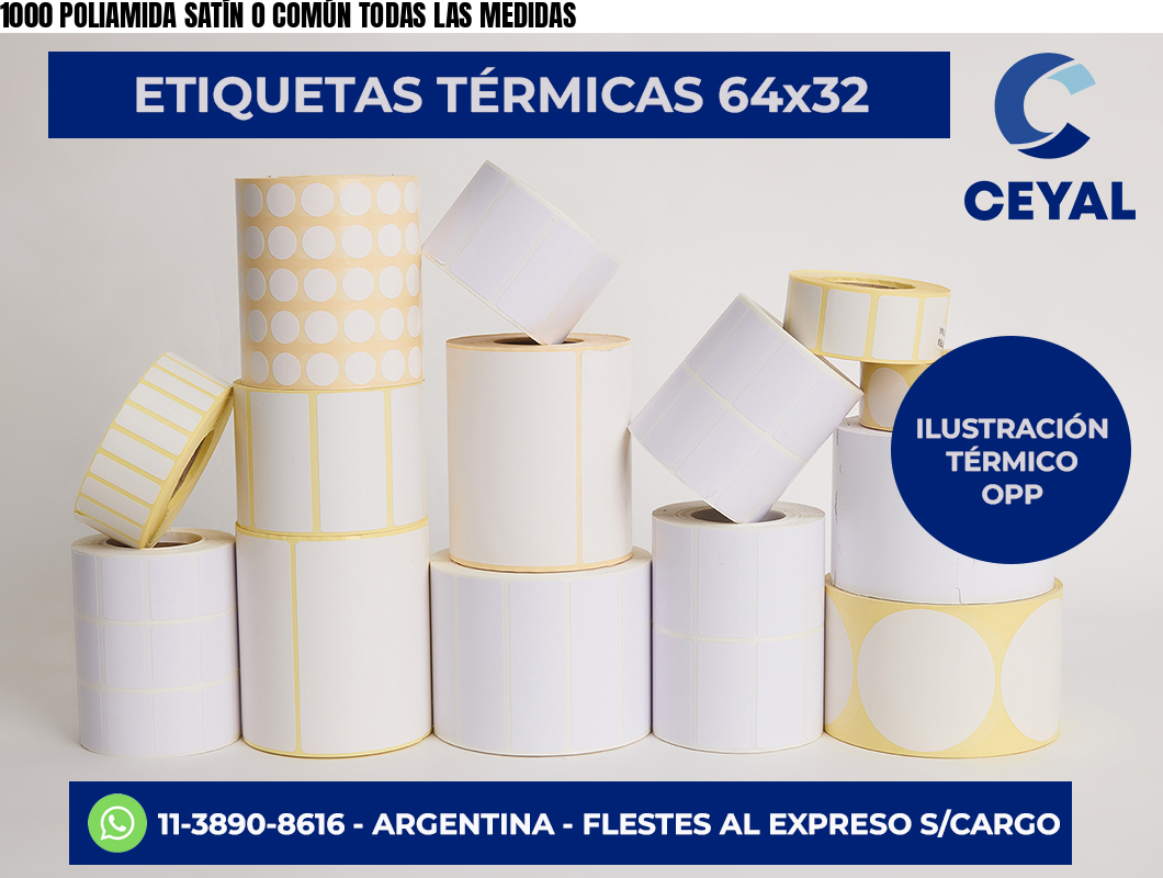 1000 POLIAMIDA SATÍN O COMÚN TODAS LAS MEDIDAS