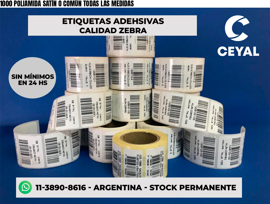 1000 POLIAMIDA SATÍN O COMÚN TODAS LAS MEDIDAS