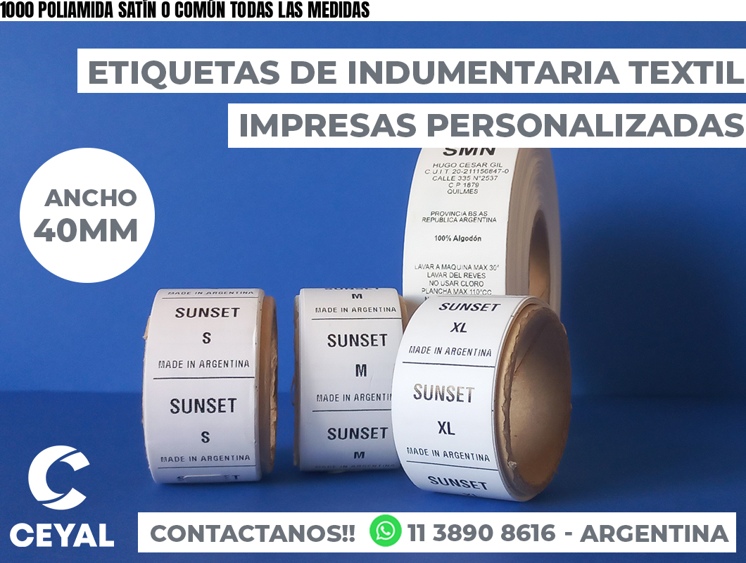 1000 POLIAMIDA SATÍN O COMÚN TODAS LAS MEDIDAS