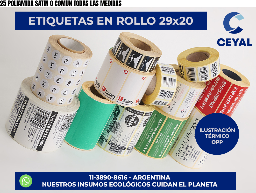 25 POLIAMIDA SATÍN O COMÚN TODAS LAS MEDIDAS