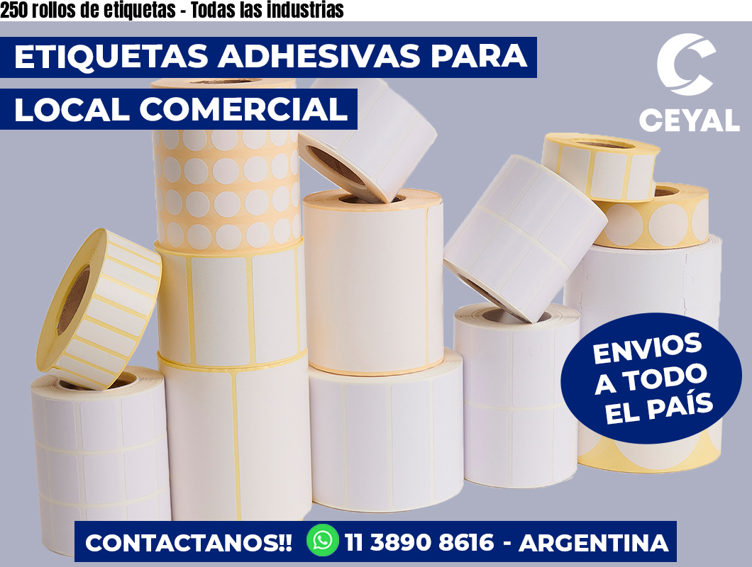 250 rollos de etiquetas – Todas las industrias