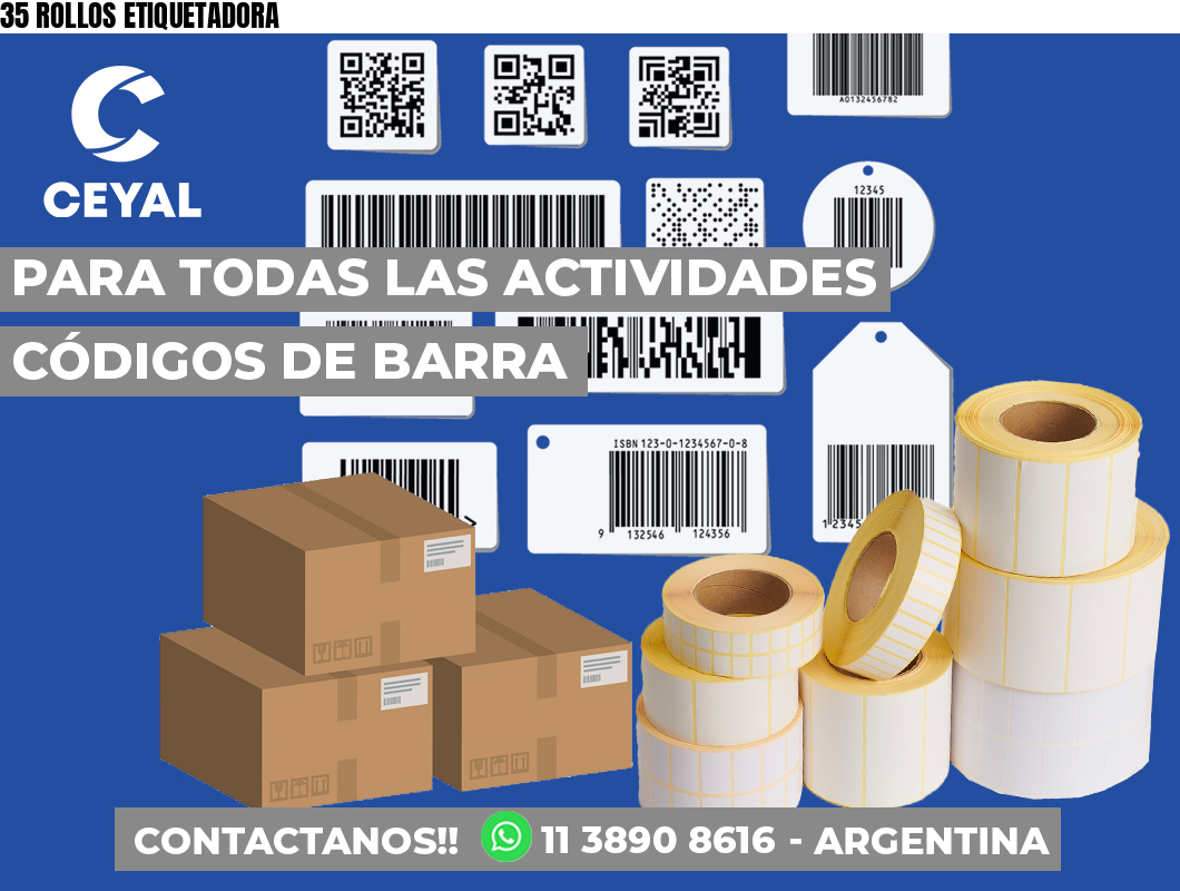 35 ROLLOS ETIQUETADORA