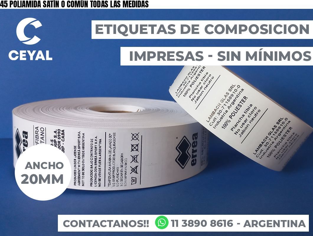45 POLIAMIDA SATÍN O COMÚN TODAS LAS MEDIDAS