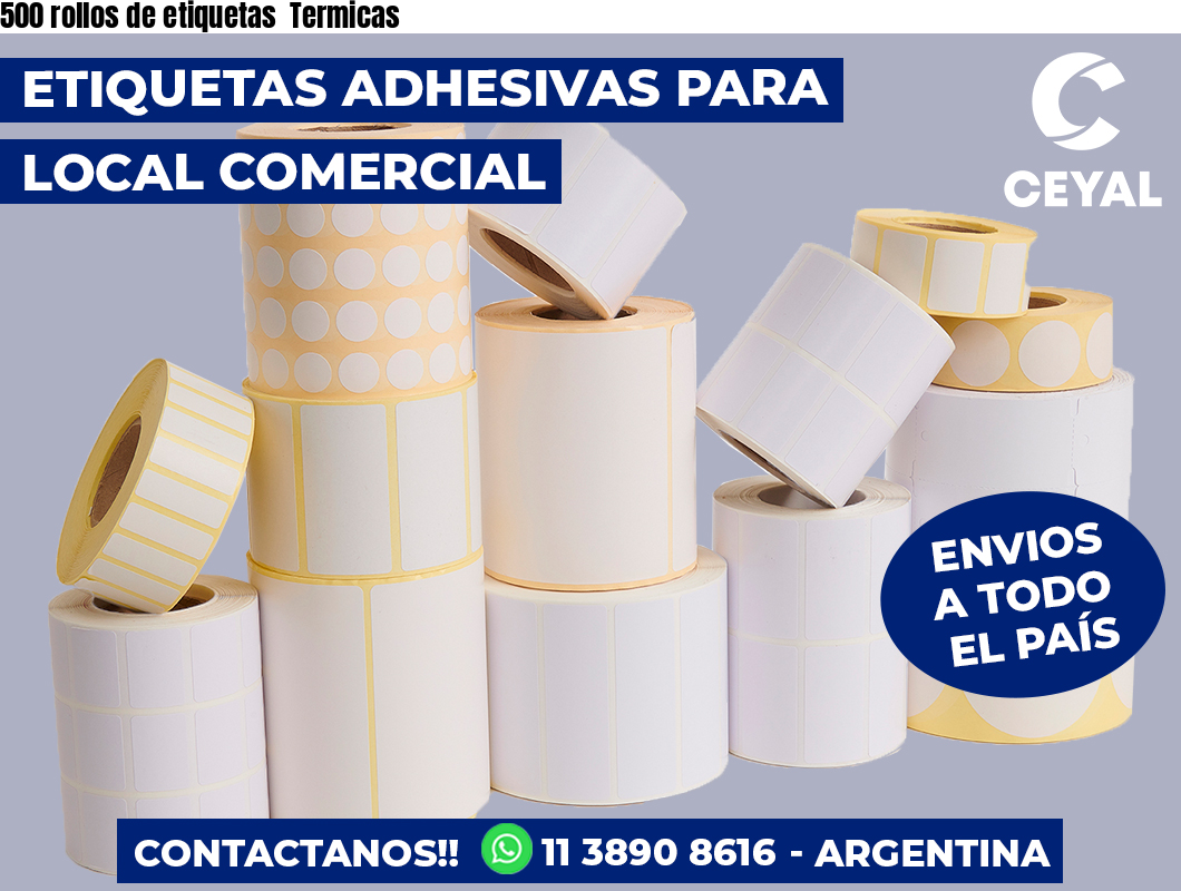 500 rollos de etiquetas Termicas