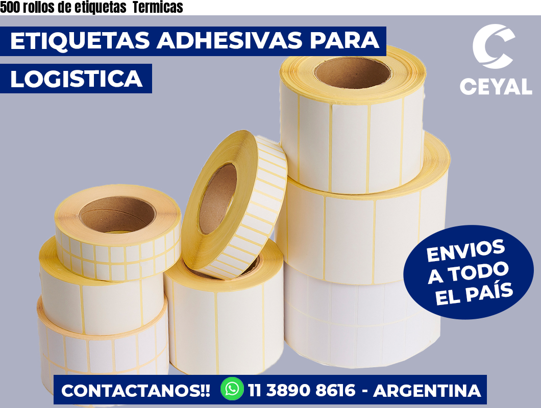 500 rollos de etiquetas Termicas