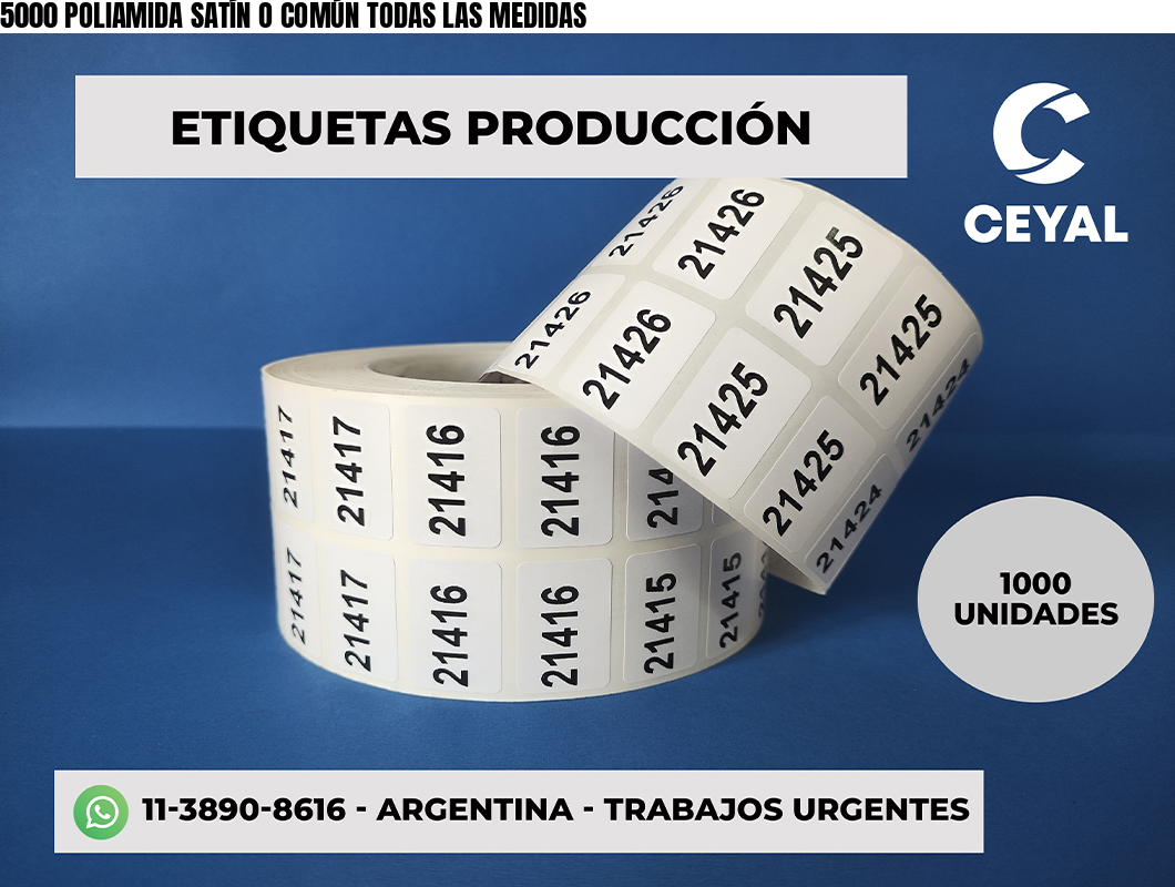 5000 POLIAMIDA SATÍN O COMÚN TODAS LAS MEDIDAS