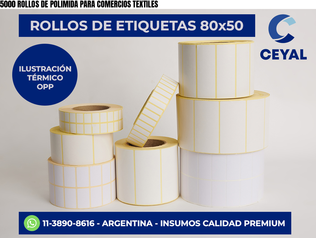 5000 ROLLOS DE POLIMIDA PARA COMERCIOS TEXTILES