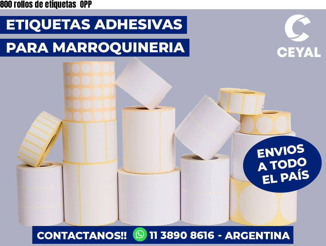 800 rollos de etiquetas  OPP