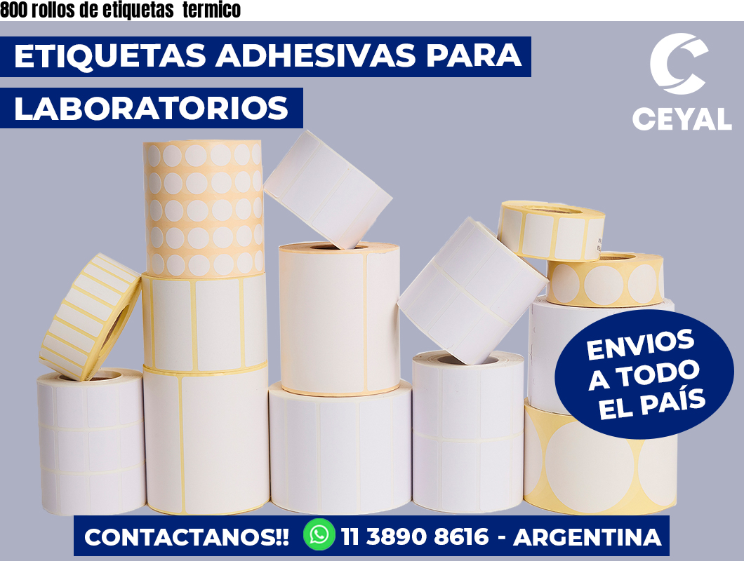 800 rollos de etiquetas  termico