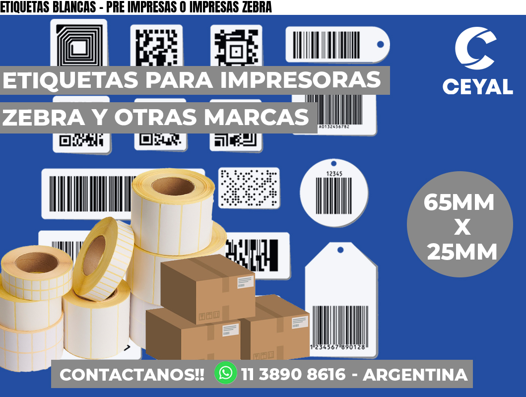 ETIQUETAS BLANCAS – PRE IMPRESAS O IMPRESAS ZEBRA