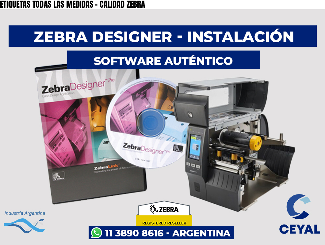 ETIQUETAS TODAS LAS MEDIDAS - CALIDAD ZEBRA