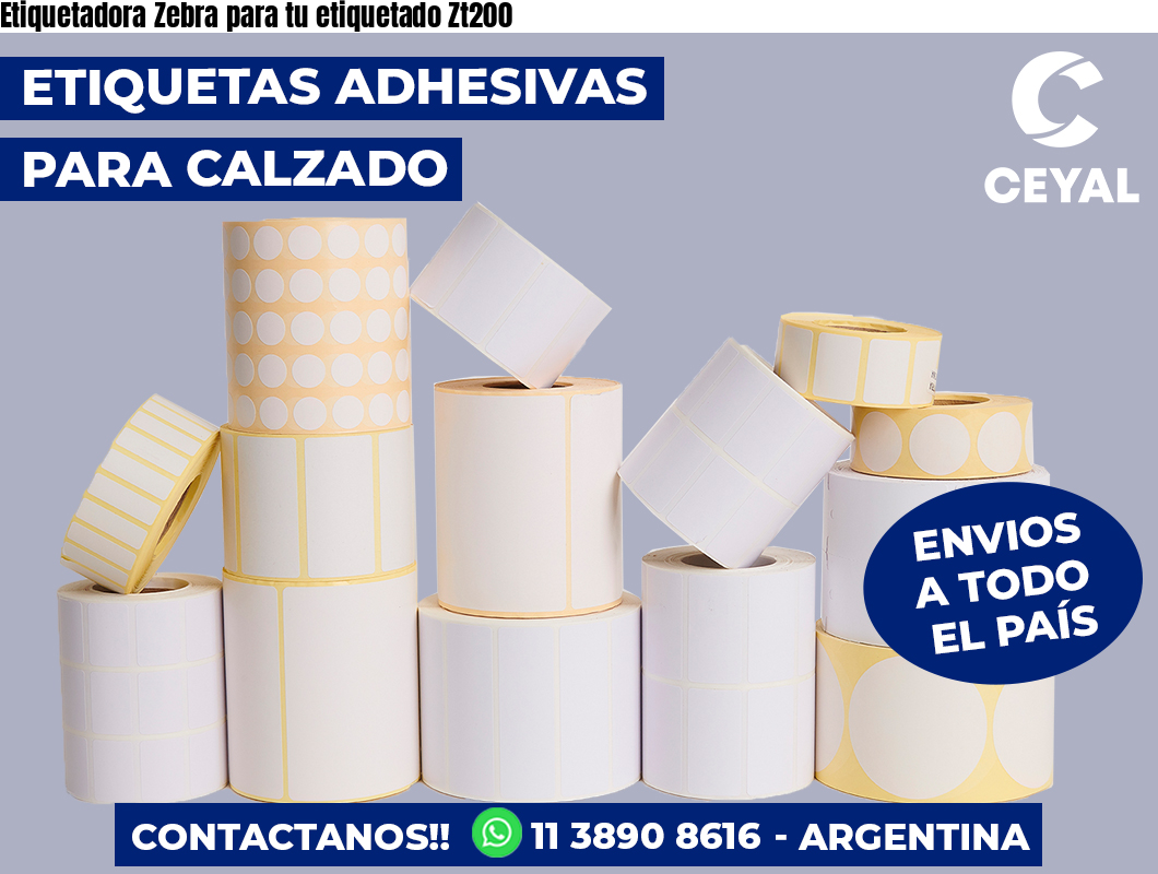 Etiquetadora Zebra para tu etiquetado Zt200