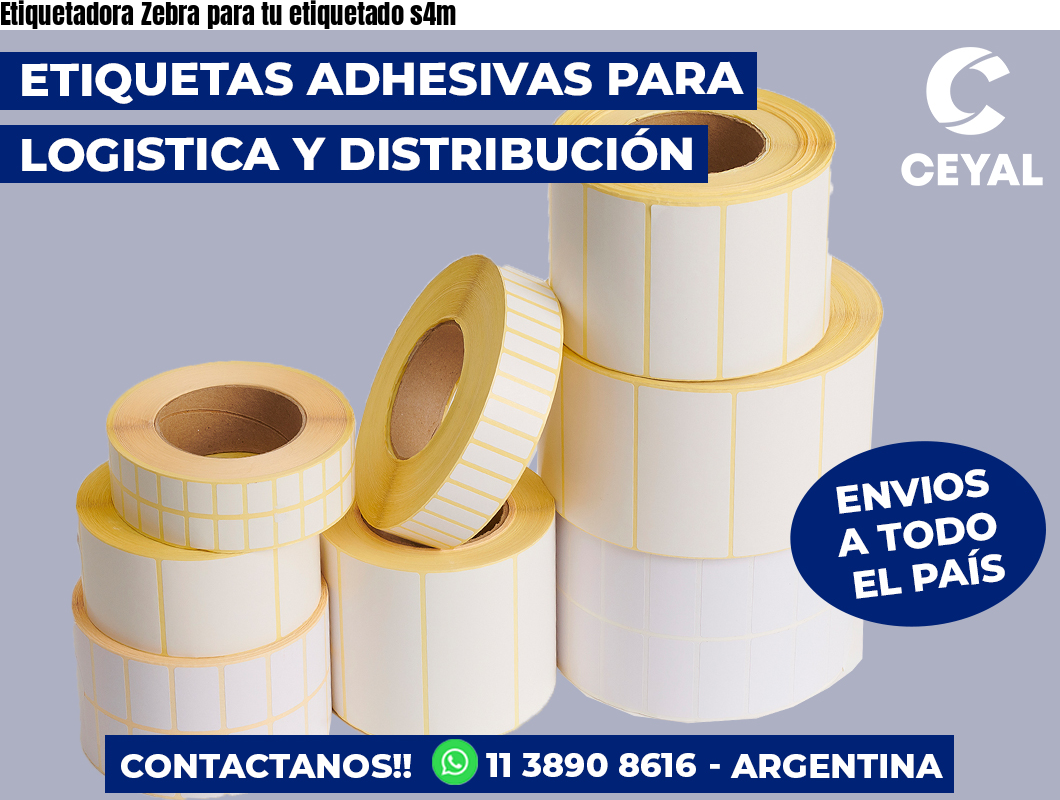 Etiquetadora Zebra para tu etiquetado s4m