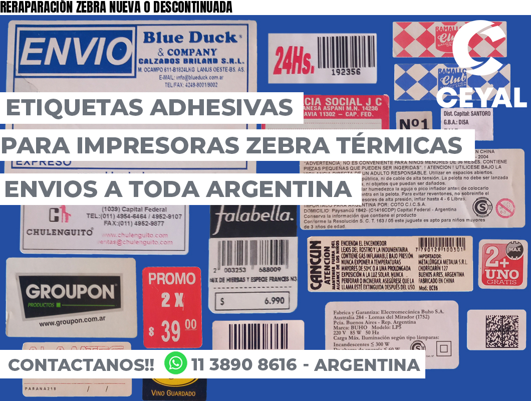 RERAPARACIÓN ZEBRA NUEVA O DESCONTINUADA