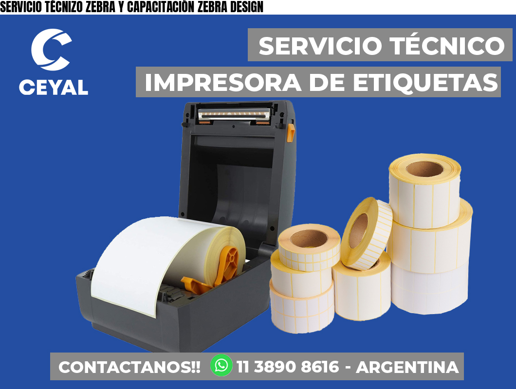 SERVICIO TÉCNIZO ZEBRA Y CAPACITACIÓN ZEBRA DESIGN