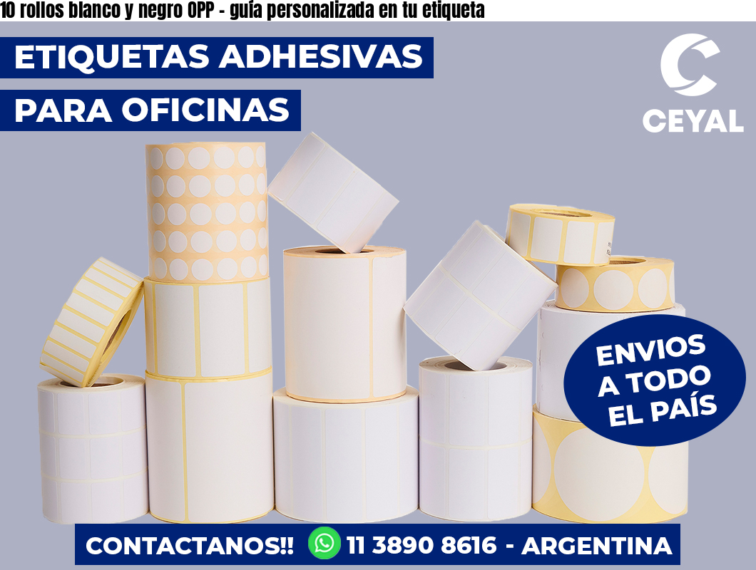 10 rollos blanco y negro OPP – guía personalizada en tu etiqueta